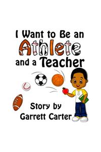 I Want to Be an Athlete and a Teacher