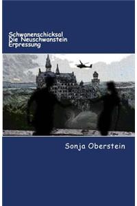Schwanenschicksal Die Neuschwanstein Erpressung