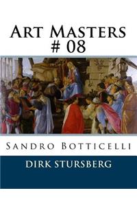 Art Masters # 08: Sandro Botticelli