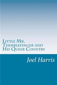 Little Mr. Thimblefinger and His Queer Country