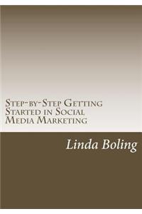 Step-by-Step Getting Started in Social Media Marketing