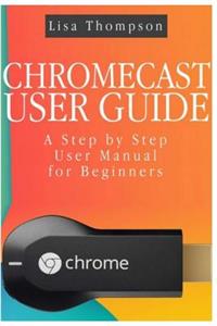 Chromecast User Guide