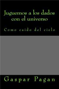 Juguemos a los dados con el universo