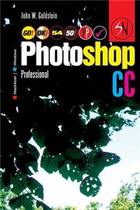 Photoshop CC Professional 54 (Macintosh/Windows): Buy This Book, Get a Job!