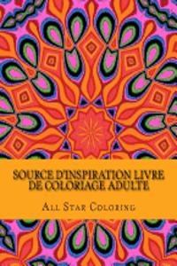 Source D'inspiration Livre De Coloriage Adulte