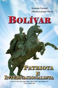 Bolivar, Patriota E Internacionalista