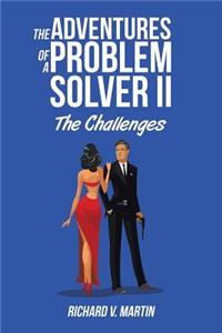 Adventures of a Problem Solver II