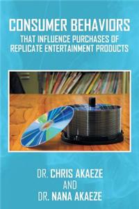 Consumer Behaviors That Influence Purchases of Replicate Entertainment Products