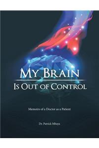 My Brain Is Out of Control