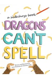 Dragons Can't Spell