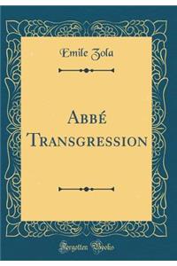 Abbé Transgression (Classic Reprint)