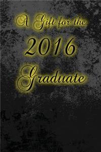A Gift for the 2016 Graduate (Journal)