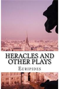Heracles and Other Plays