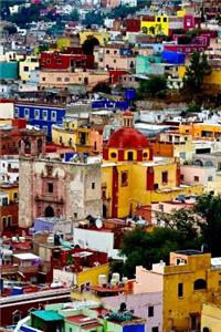 A View of Guanajuato Mexico Journal