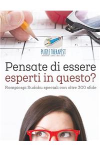 Pensate di essere esperti in questo? Rompicapi Sudoku speciali con oltre 300 sfide