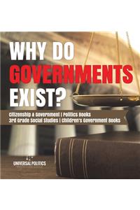 Why Do Governments Exist? Citizenship & Government Politics Books 3rd Grade Social Studies Children's Government Books