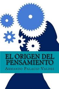 origen del pensamiento (Spanish Edition)