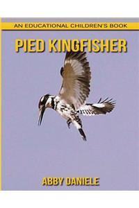 Pied Kingfisher! An Educational Children's Book about Pied Kingfisher with Fun Facts & Photos