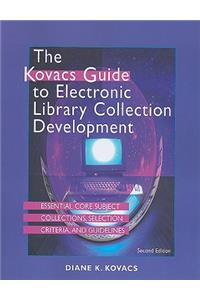 Kovacs Guide to Electronic Library Collection Development