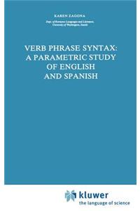 Verb Phrase Syntax: A Parametric Study of English and Spanish