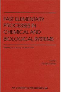 Fast Elementary Processes in Chemical and Biological Systems