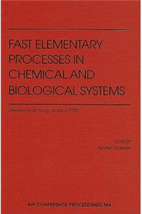 Fast Elementary Processes in Chemical and Biological Systems: 54th International Meeting of Physical Chemistry, Villeneuve D'Ascq, France, June 1995