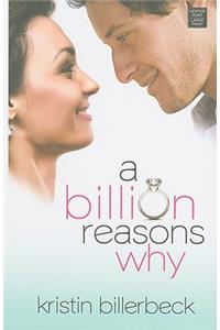 A Billion Reasons Why