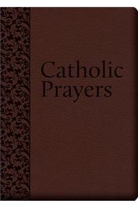 Catholic Prayers: Compiled from Traditional Sources