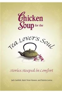 Chicken Soup for the Tea Lover's Soul