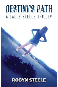 Destiny's Path: A Dalle Stelle Trilogy