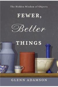 Fewer, Better Things