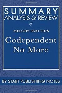 Summary, Analysis, and Review of Melody Beattie's Codependent No More
