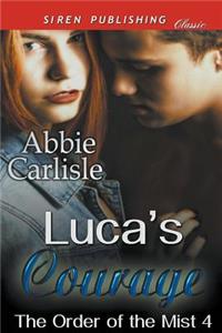 Luca's Courage [The Order of the Mist 4] (Siren Publishing Classic)