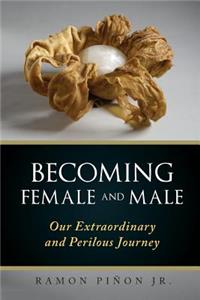 Becoming Female and Male