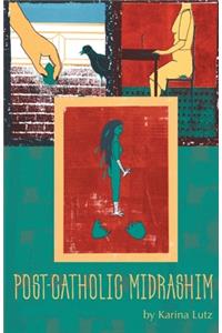 Post-Catholic Midrashim