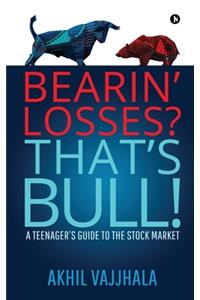 Bearin' Losses? That's Bull!
