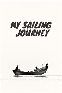 MY SAILING JOURNEY, SAILING JOURNAL, NOTEBOOK, DIARY (120pages)