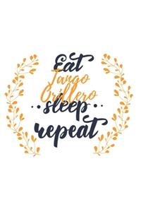 Eat Sleep Tango Orillero Repeat