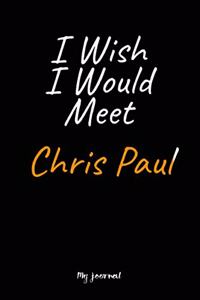 I Wish I Would Meet Chris Paul