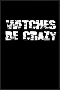 Witches be Crazy