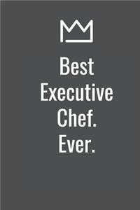 Best Executive Chef. Ever.