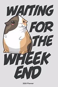 Waiting for the wheekend Guinea Pig 2020 Weekly Planner