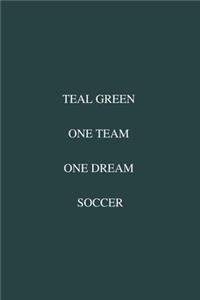 Teal Green One Team One Dream Soccer