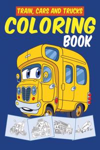 Trains Cars and Trucks Coloring Book