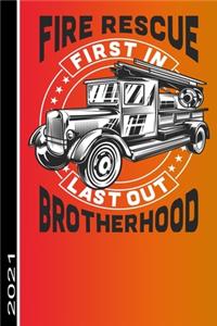 Fire Rescue First In Last Out Brotherhood 2021