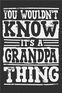 You Wouldn't Know It's A Grandpa Thing