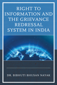 Right to Information and the Grievance Redressal System in India