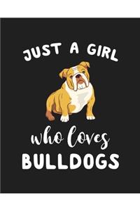Just A Girl Who Loves Bulldogs
