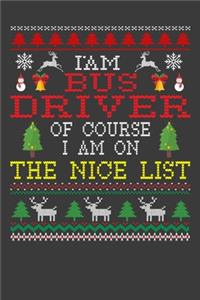 I Am Bus Driver Of Course I am On The Nice List