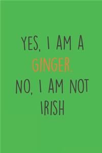 Yes, I am a Ginger. No, I am not Irish: Funny Redhead Quote Journal